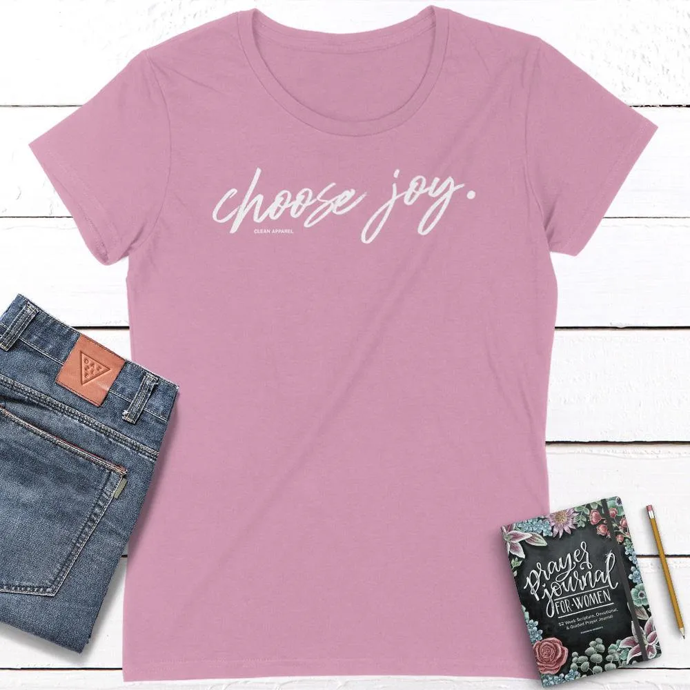Choose Joy Ladies Fit Tees