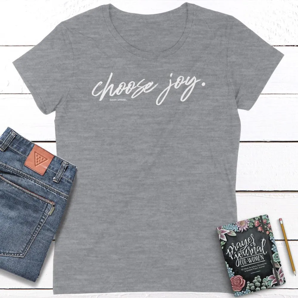 Choose Joy Ladies Fit Tees