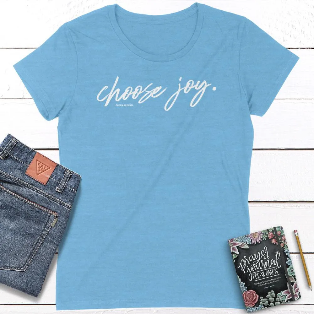 Choose Joy Ladies Fit Tees