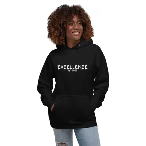 EXCELLENCE WITHIN: Unisex Hoodie